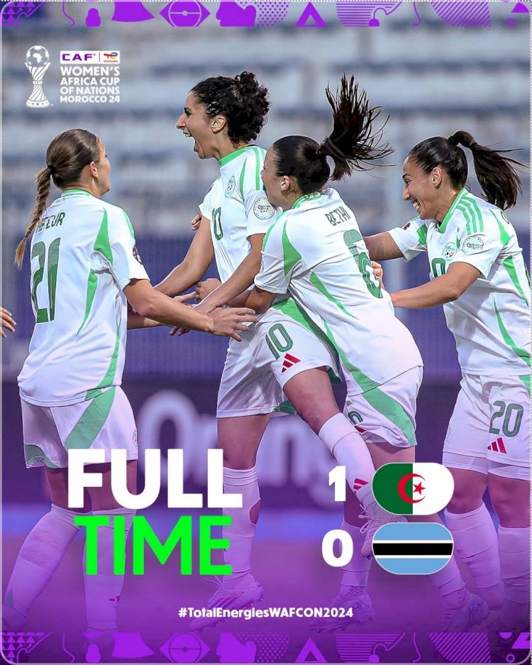 CAN FÉMININE MAROC 2024: L'ALGÉRIE BAT LE BOTSWANA 1-0!
